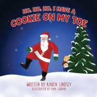 Ho, Ho, Ho, I have a Cookie on my Toe Karen Lindsey Author