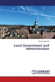 Local Government and Administration Pal Ram Prasad Author