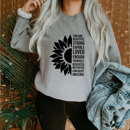 Sunflower Sweatshirt, Motivational Flower Inspirational Love Yourself, Valentine's Day Sweatshirts