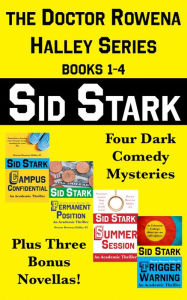 The Doctor Rowena Halley Series Books 1-4: Four Dark Comedy Mysteries Sid Stark Author