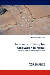 Prospects of Jatropha Cultivation in Nepal Ram Prasad Gautam Author