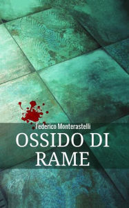 Ossido di rame Federico Monterastelli Author