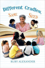 Different Cradles, Same Seed Ruby Alexander Author