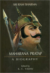 Maharana Pratap : A Biography Sri Ram Sharma Author
