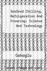 Seafood Chilling, Refrigeration And Freezing: Science And Technology