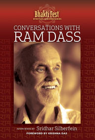 Conversations with Ram Dass: Interviewed by Sridhar Silberfein Ram Dass Author