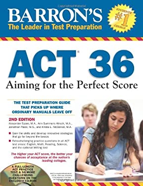 Barron's ACT 36 with CD-ROM : Aiming for the Perfect Score by Jonathan, Summers, Ann, Spare, Alexander, Hirsch, Ann, McDaniel, Krista L. Pazol