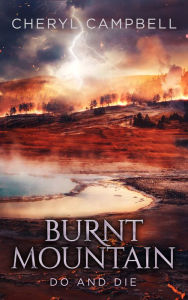 Burnt Mountain Do and Die Cheryl Campbell Author