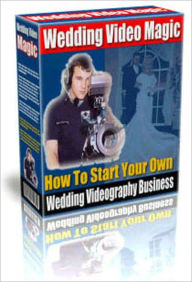 Wedding Video Magic: How to Start Your Own Wedding Video Business. WEDDINGS are the #1 growing industry in the WORLD! Every year, billions upon billio