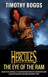 Hercules: The Eye of the Ram: Hercules: The Legendary Journeys Timothy Boggs Author