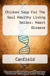Chicken Soup For The Soul Healthy Living Series: Heart Disease