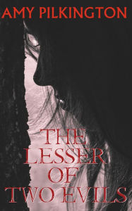 The Lesser of Two Evils Amy Pilkington Author