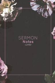 Sermon Notes: Record Bible Scripture, Write Prayer Requests, Further Study Notes, Reflect on God & Church, Sermons Journal, Christian Notebook