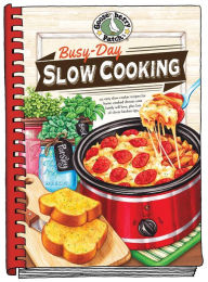 Busy-Day Slow Cooking Cookbook Gooseberry Patch Author