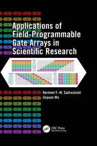 Applications of Field-Programmable Gate Arrays in Scientific Research Hartmut F.-W. Sadrozinski Author