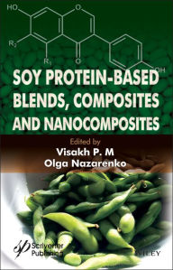 Soy Protein-Based Blends, Composites and Nanocomposites Visakh P. M. Editor