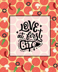 Love At First Bite, Pizza Review Journal: Record & Rank Restaurant Reviews, Expert Pizza Foodie, Prompted Pages, Remembering Your Favorite Sli