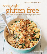 Weeknight Gluten Free: Simple, Healthy Meals for Every Night of the Week Kristine Kidd Author