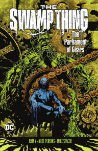 The Swamp Thing Volume 3: The Parliament of Gears Ram V Author