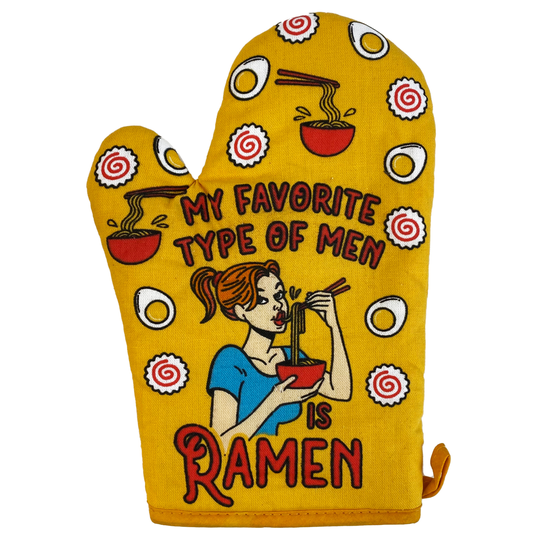 My Favorite Type Of Men Is Ramen Oven Mitt Funny Noodles Soup Dating Relationship Kitchen Glove - Oven Mitt