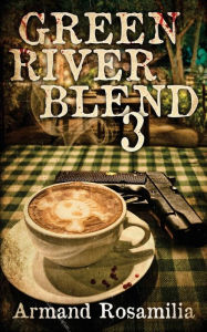 Green River Blend 3 Armand Rosamilia Author