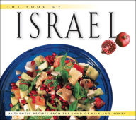The Food of Israel: Authentic Recipes from the Land of Milk and Honey Sherry Ansky Author
