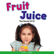 Fruit Juice: The Sound of Ui Kara L Laughlin Author