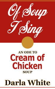 Of Soup I Sing Darla White Author