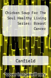 Chicken Soup For The Soul Healthy Living Series: Breast Cancer