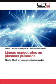 Líneas espectrales en plasmas pulsados Peláez Ramón J. Author