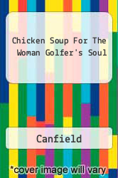 Chicken Soup For The Woman Golfer's Soul