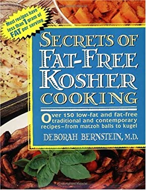 Secrets of Fat-Free Kosher Cooking : Over 150 Low-Fat and Fat-Free Traditional and Contemporary Recipes from Matzoh Balls to Kugel