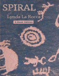 Spiral: E-Book Edition Lynda La Rocca Author