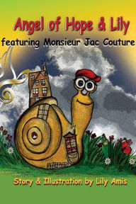 Angel of Hope & Lily Featuring Monsieur Jac Couture Lily Amis Author