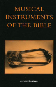 Musical Instruments of the Bible Jeremy Montagu Author