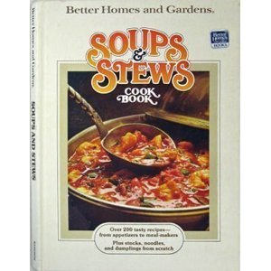 Better Homes and Gardens Soups and Stews Cook Book