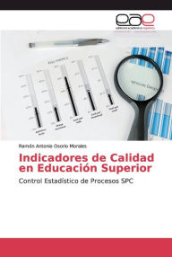 Indicadores de Calidad en Educación Superior Ramón Antonio Osorio Morales Author