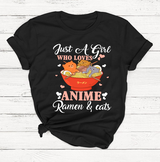 Just A Girl Who Loves Cats Anime & Ramen T-Shirt, Cute Japanese Graphic, Cat Mom Gift, Lover Top, Kawaii Fans Shirt