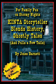 Kinta Storyteller Blends History, Ghostly Tails: For Family Fun on Stormy Nights Jones Barnett Author