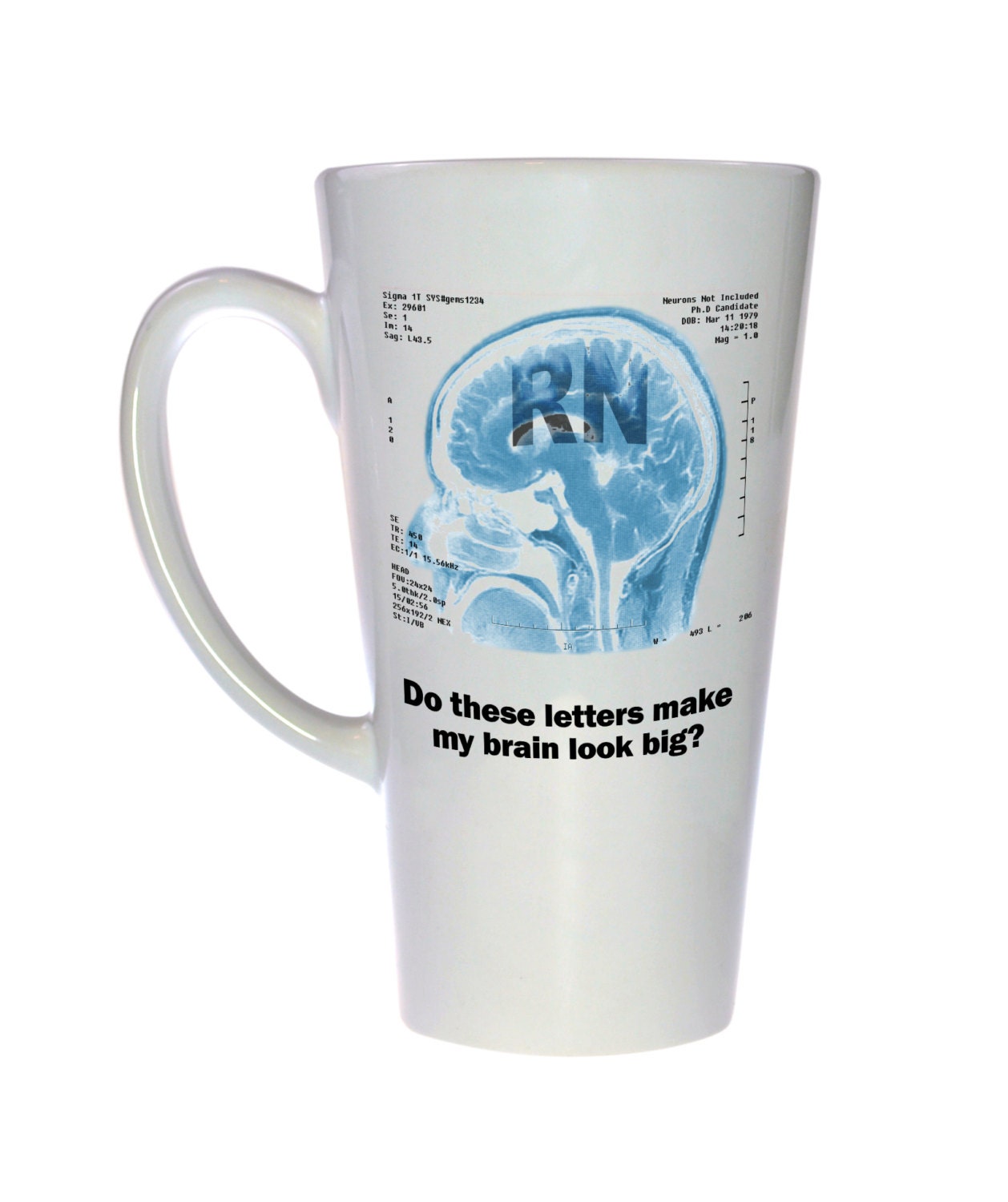 Rn Mug - Funny Tall Latte Size Coffee Or Tea Graduation Gift Nurse