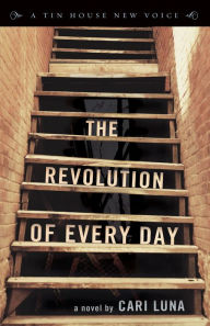 The Revolution of Every Day Cari Luna Author
