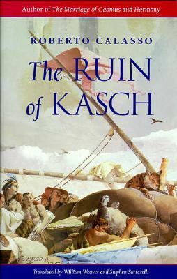 The Ruin of Kasch by Roberto Calasso