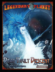 Legendary Planet: Dead Vault Descent Matt Goodall Author