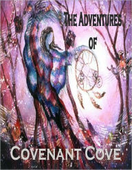 The Adventures of Covenant Cove (A book, which leaves you on the edge of your seats with its unique blend of adventure, mystery, action, and suspense