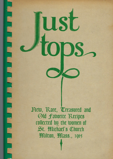 Milton Massachusetts Vintage 1965 St Michael's Episcopal Church Just Tops Cookbook Ma Community Favorites Collectible Souvenirs Cook Book