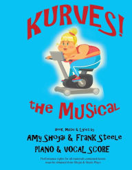 Kurves, The Musical: Piano & Vocal Score Amy Shojai Author