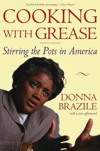 Cooking with Grease : Stirring the Pots in America by Donna Brazile