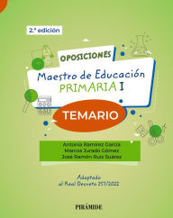 Oposiciones. Maestro de Educación Primaria I: Temario Antonia RamÃrez GarcÃa Author