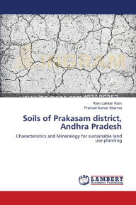 Soils of Prakasam district, Andhra Pradesh Ram Lakhan Ram Author