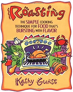 Roasting by Kathy Gunst